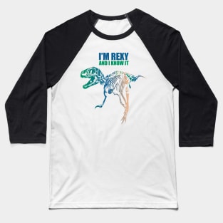 I'm REXY and I know it Baseball T-Shirt